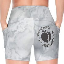 Don't Be Moody, Grow Ya Booty - Personalized Women's Workout Shorts