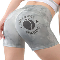 Don't Be Moody, Grow Ya Booty - Personalized Women's Workout Shorts