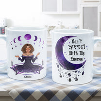 Don't Fu*k With My Energy Moon Witchy - Personalized Mug