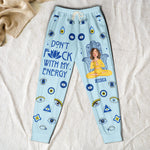Don't Fuck With My Energy - Personalized Sweatpants