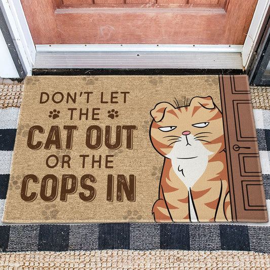 Don't Let The Cats Out Or The Cops In - Personalized Doormat