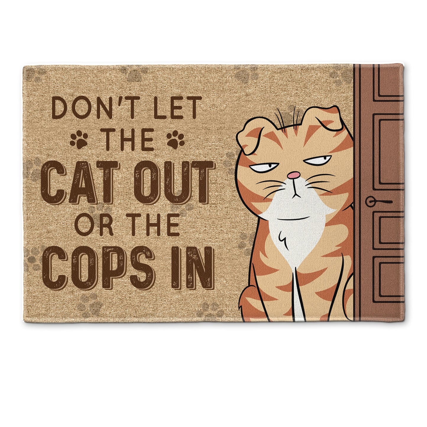 Don't Let The Cats Out Or The Cops In - Personalized Doormat