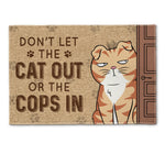 Don't Let The Cats Out Or The Cops In - Personalized Doormat
