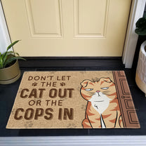 Don't Let The Cats Out Or The Cops In - Personalized Doormat