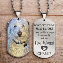 Don't Cry For Me - Personalized Photo Dog Tag Necklace