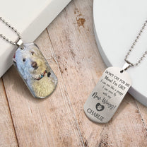 Don't Cry For Me - Personalized Photo Dog Tag Necklace