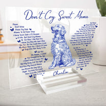Don't Cry Sweet Mama Dog Memorial Toile De Jouy - Personalized Acrylic Plaque