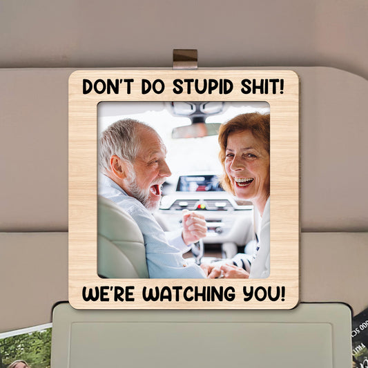 Don't Do Stupid Shit! - Personalized Photo Wooden Car Visor Clip