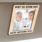 Don't Do Stupid Shit! - Personalized Wooden Photo Car Visor Clip