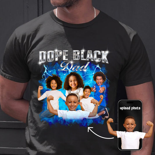 Dope Black Dad - Custom Bootleg Style Rap Shirt - Personalized Photo Shirt