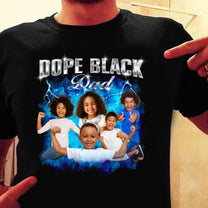 Dope Black Dad - Custom Bootleg Style Rap Shirt - Personalized Photo Shirt