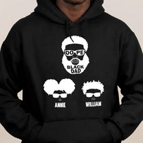 Dope Black Dad, Dope Black Father - Father's Day Gift - Personalized Shirt