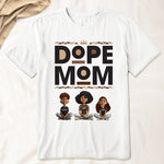 Dope Mom - Personalized Shirt