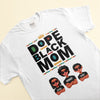 Dope Black Mom - Personalized Shirt