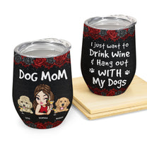 Drink Wine And Hang Out With My Dog - Personalized Wine Tumbler