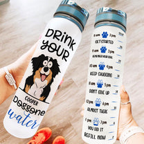 Drink Your Dog Gone Water - Personalized Water Bottle With Time Marker