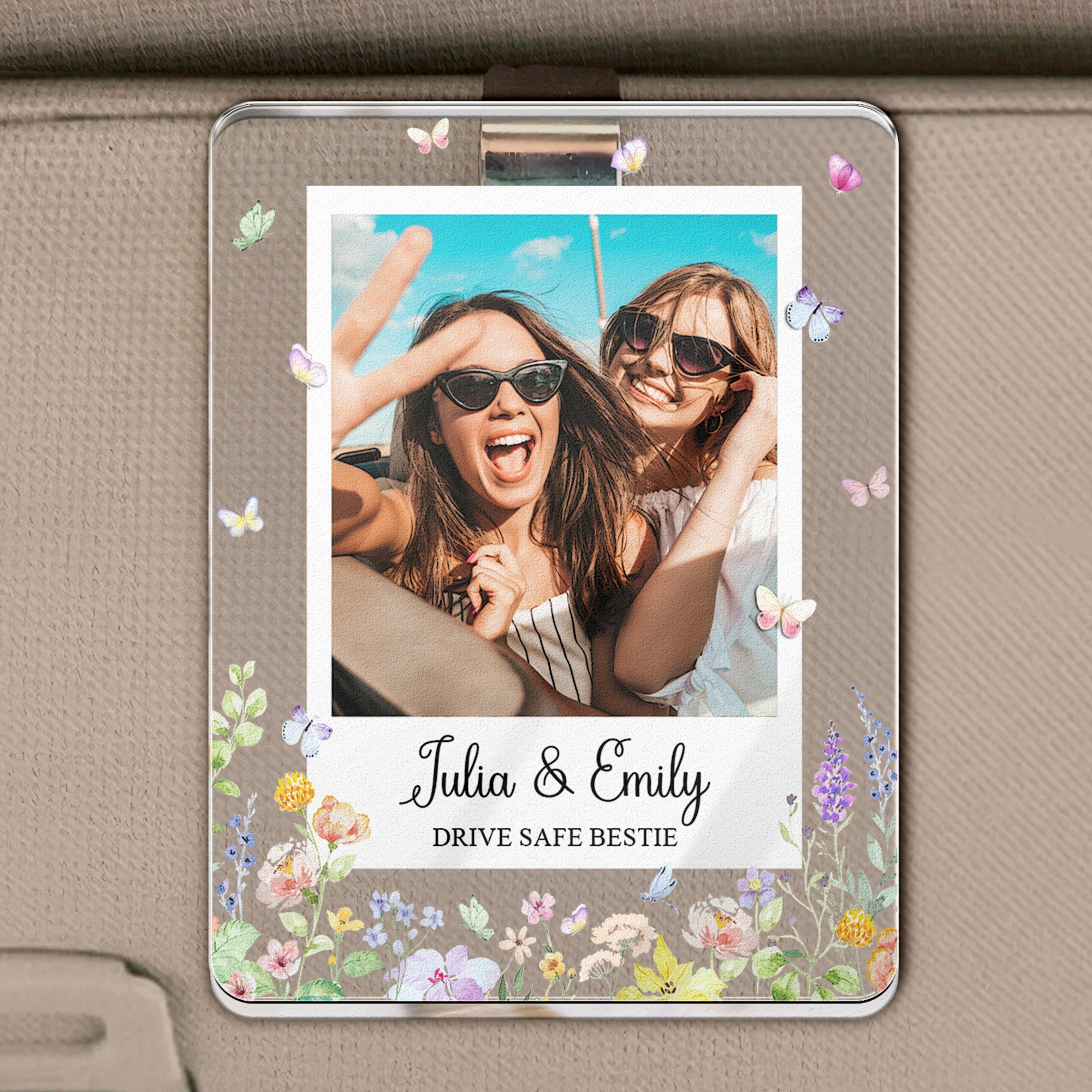 Drive Safe Bestie Floral - Personalized Acrylic Photo Visor Clip