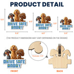 Drive Safe Daddy - Dog Mom, Dog Dad - Personalized Wooden Car Visor Clip