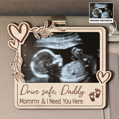 Drive Safe Daddy - New Dad Gifts - Personalized Wooden Photo Car Visor Clip