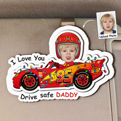Drive Safe Daddy I Love You - Personalized Wooden Photo Car Visor Clip