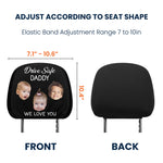 Drive Safe Daddy, Mommy, Papa - Custom Kids & Pet Faces - Personalized Photo Car Headrest Covers