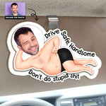 Drive Safe Don't Do Stupid Sh*T - Personalized Wooden Photo Car Visor Clip
