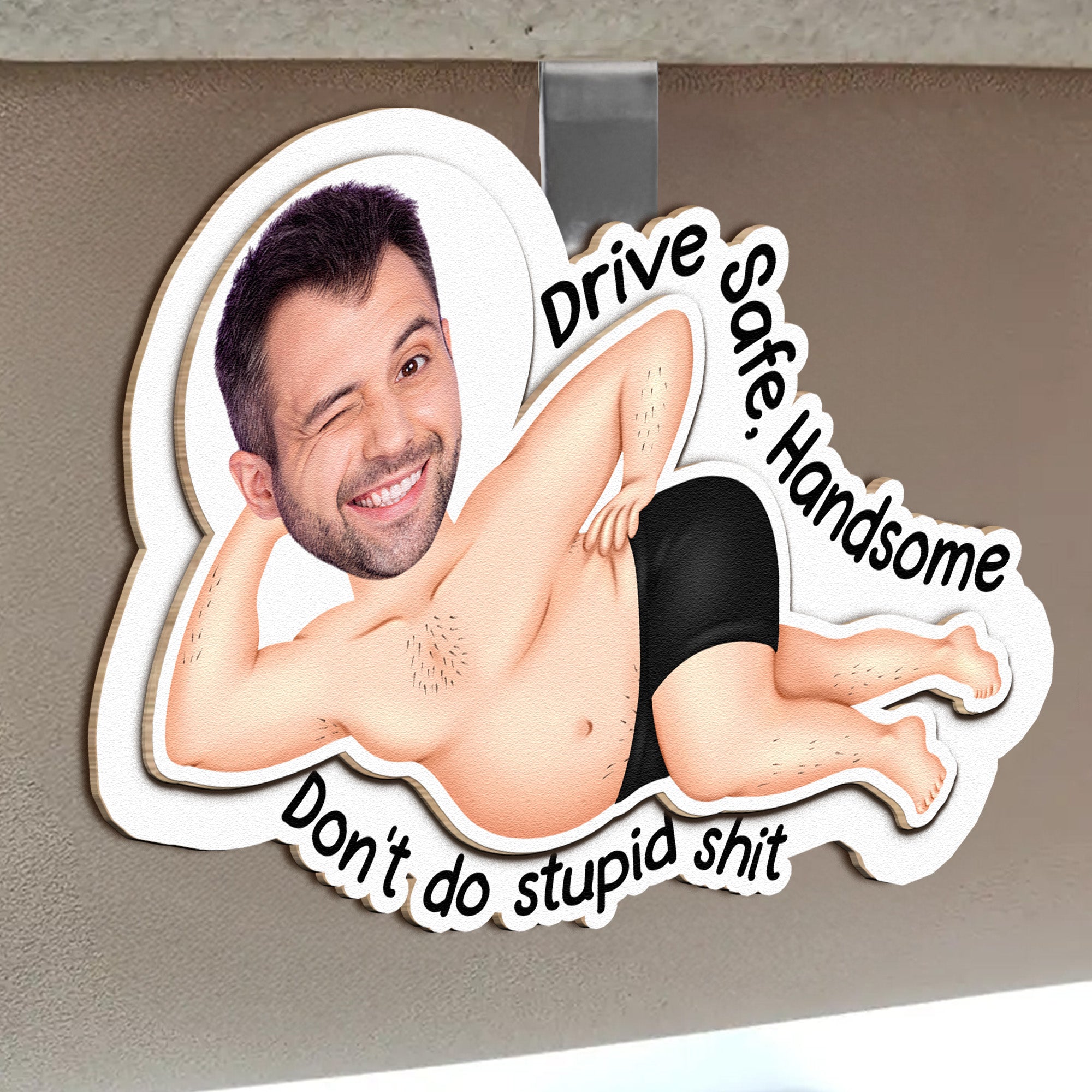 Drive Safe Don't Do Stupid Sh*T - Personalized Wooden Photo Car Visor Clip