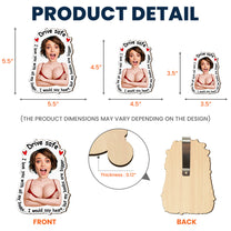 Drive Safe Funny Naughty Gifts For Him, Husband, Boyfriend - Personalized Wooden Photo Car Visor Clip