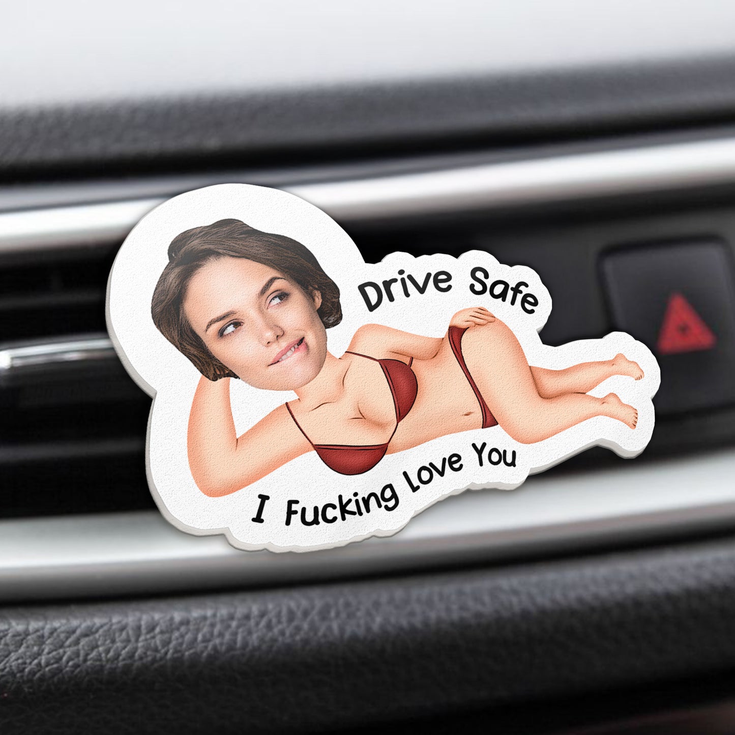 Drive Safe I F*cking Love You - Funny Gifts For Husband, Couples - Personalized Photo Acrylic Car Vent Clip