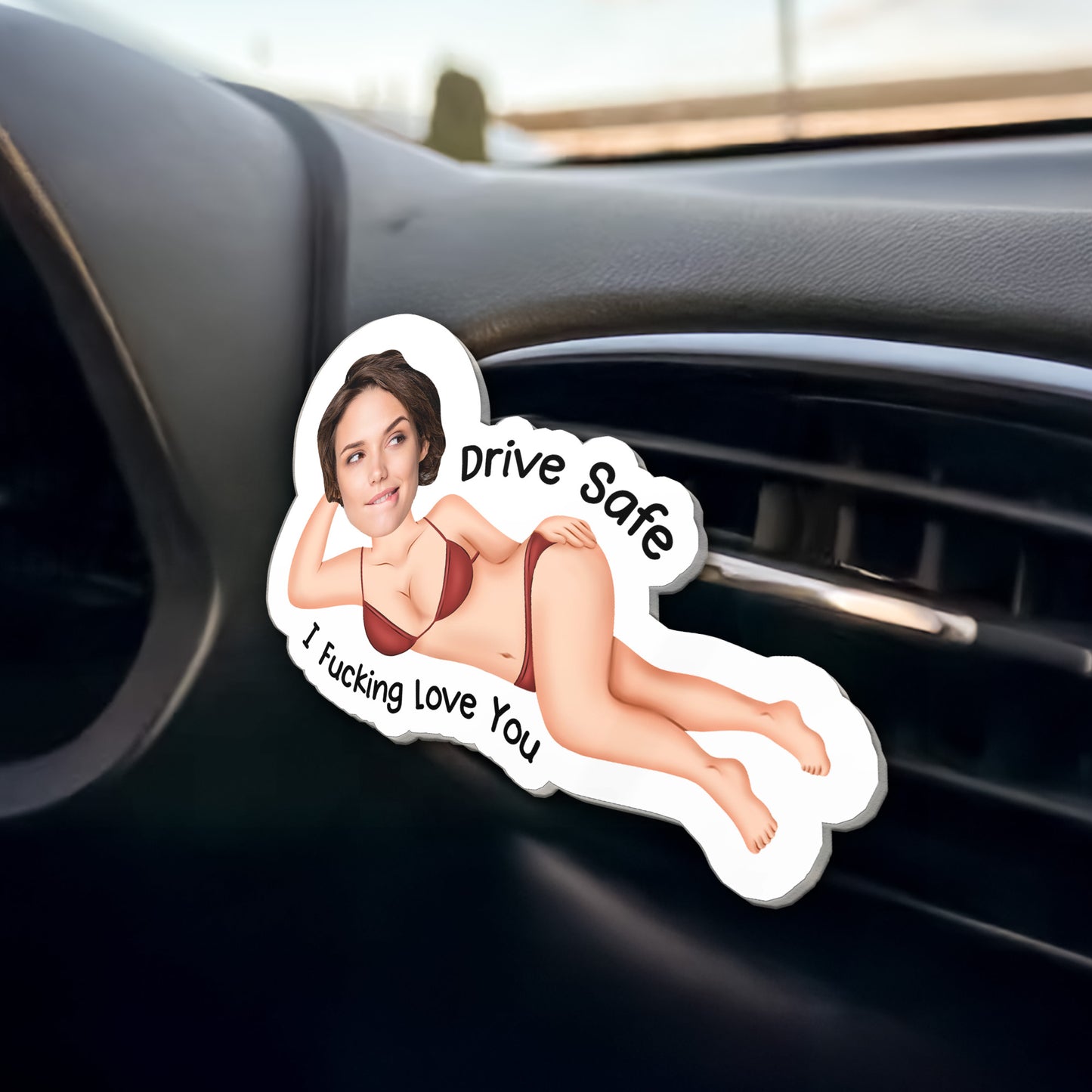 Drive Safe I F*cking Love You - Funny Gifts For Husband, Couples - Personalized Photo Acrylic Car Vent Clip