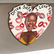 Drive Safe I F^Cking Love You - Funny Gifts For Him - Personalized Wooden Photo Car Visor Clip