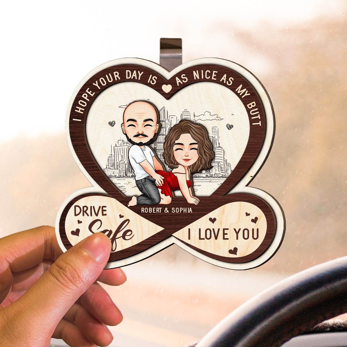 Drive Safe I Hope Your Day Is As Nice As My Butt - Personalized Wooden Car Visor Clip