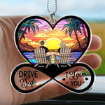 Drive Safe I Love You - Gifts For Husband, Couples - Personalized Rear View Mirror Accessory