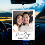 Drive Safe I Love You - Personalized Photo Rear View Mirror Accessory