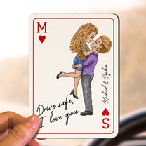 Drive Safe, I Love You Romantic Couple Gift For Him, Gift For Her - Personalized Wooden Car Visor Clip