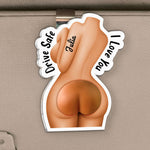 Drive Safe I Love You, Spicy Gifts For Husband - 3D Squishy Cute B*tt - Personalized Car Visor Clip