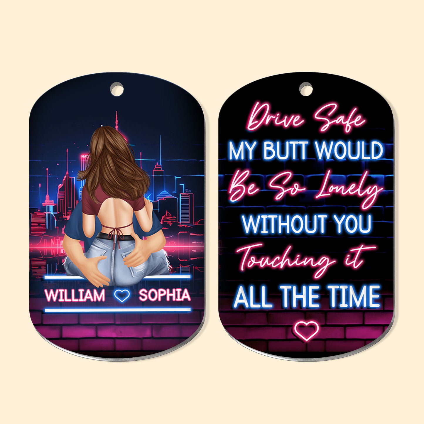 Drive Safe My Butt Would Be So Lonely Without You Touching It - Personalized Keychain