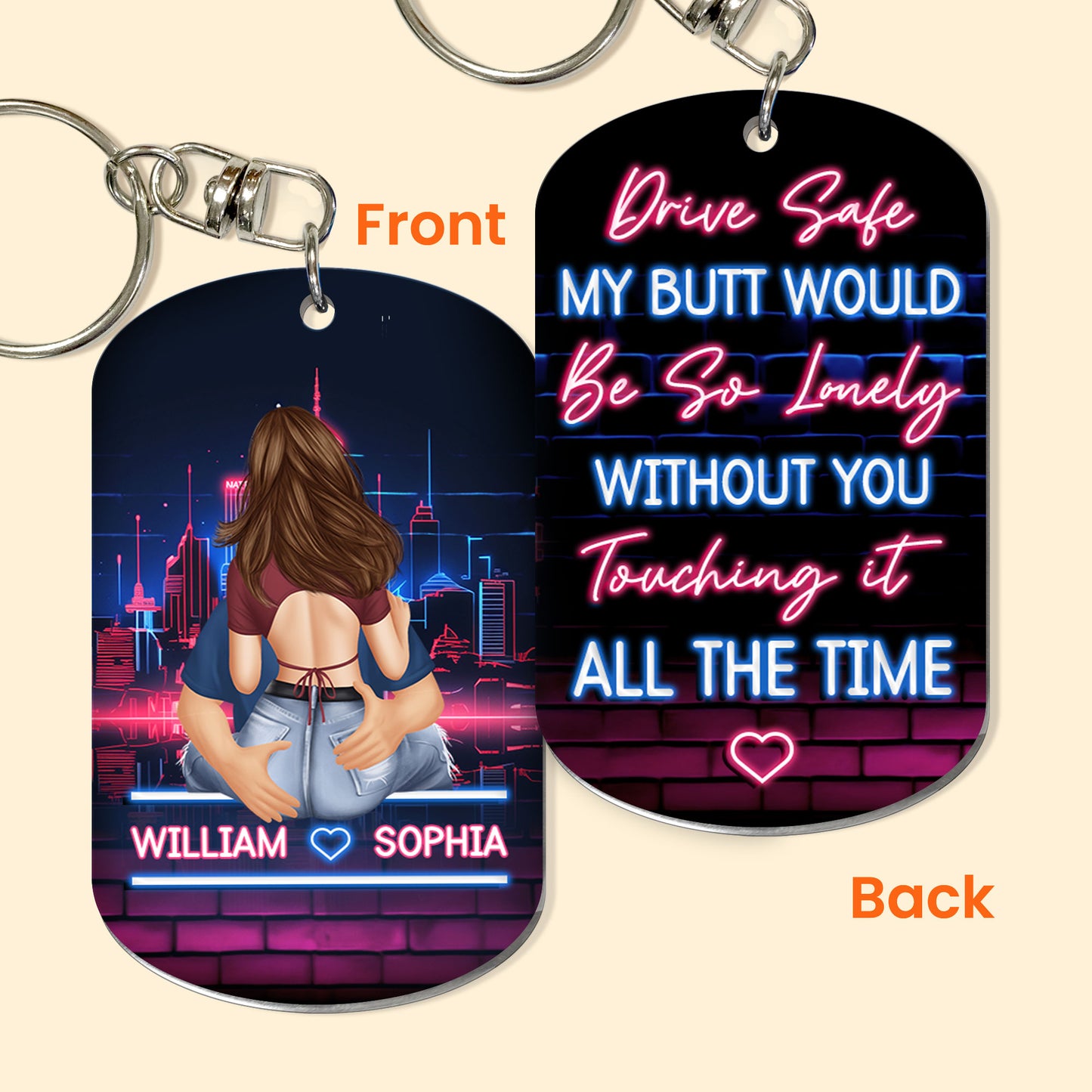 Drive Safe My Butt Would Be So Lonely Without You Touching It - Personalized Keychain