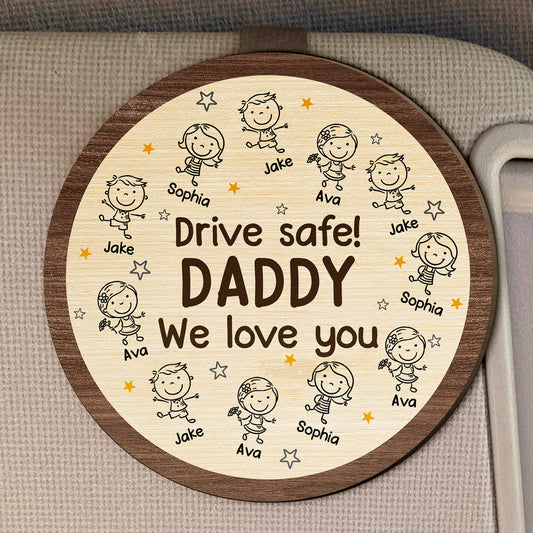 Drive Safe We Love You - Personalized Wooden Car Visor Clip