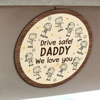 Drive Safe We Love You - Personalized Wooden Car Visor Clip