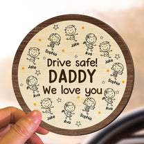 Drive Safe We Love You - Personalized Wooden Car Visor Clip