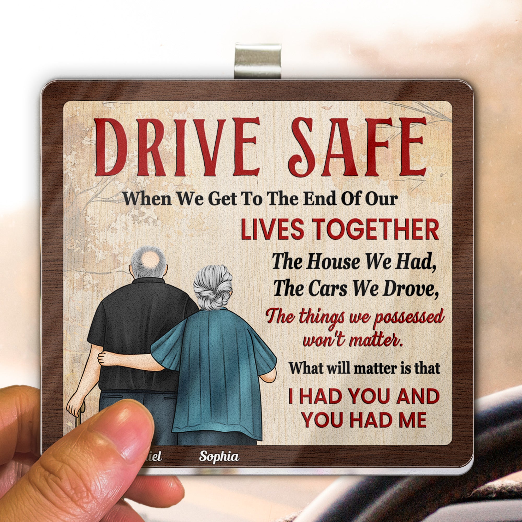 Drive Safe When We Get To The End Of Our Lives - Personalized Acrylic Visor Clip