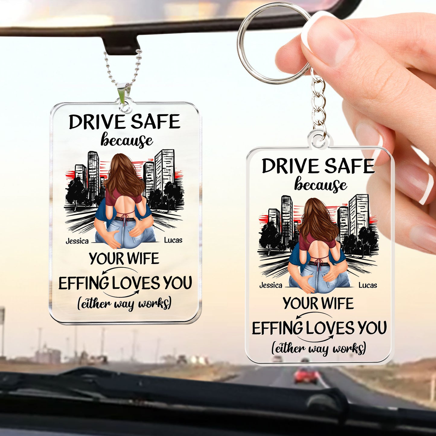 Drive Safe Your Wife Effing Loves You - Personalized Rear View Mirror Accessory