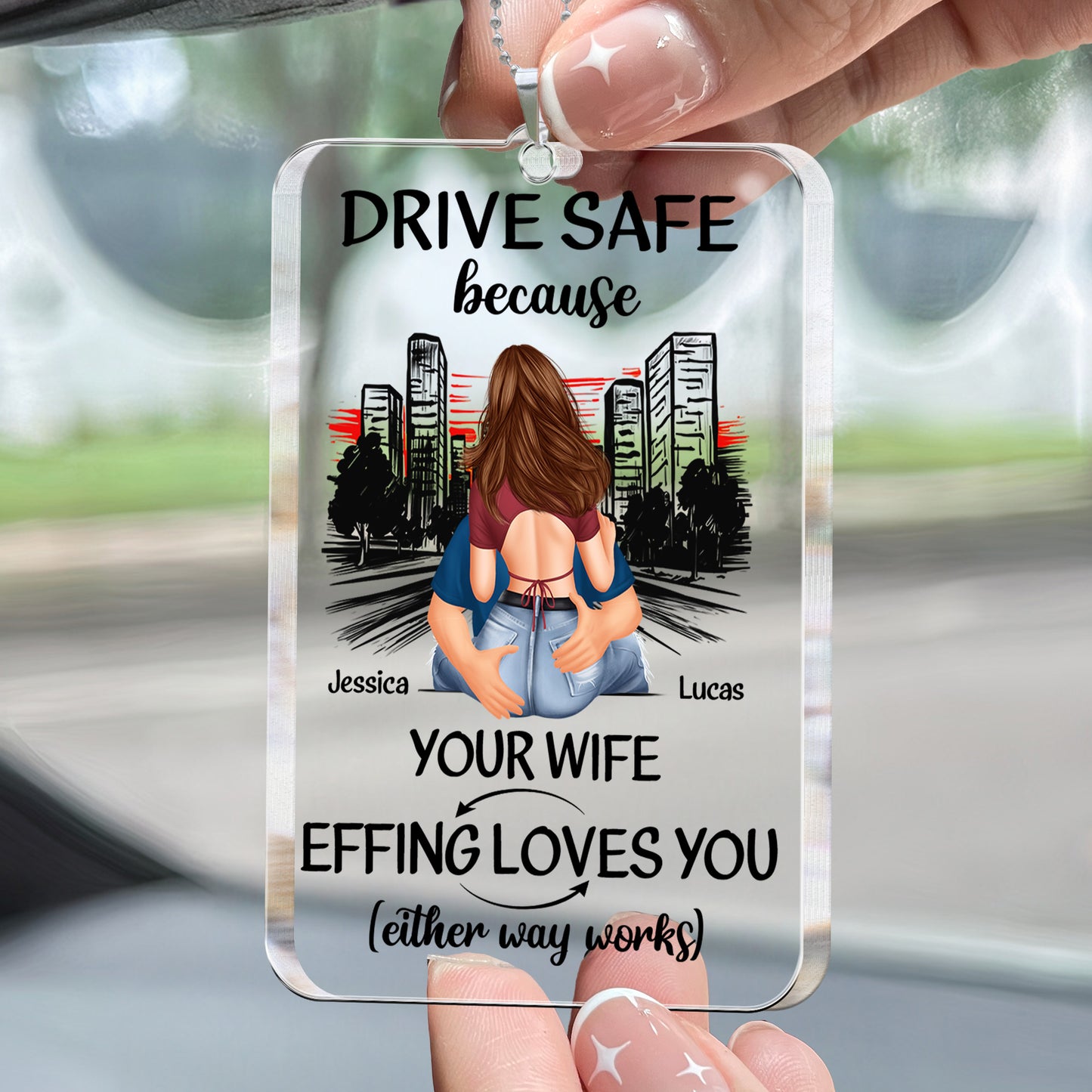 Drive Safe Your Wife Effing Loves You - Personalized Rear View Mirror Accessory