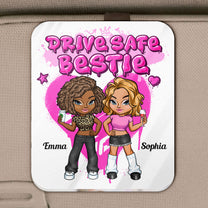 Drive Safe, Bestie - Personalized Acrylic Visor Clip