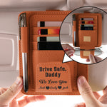 Drive Safe, Daddy - For Dad, Grandpa, Mom - Personalized Leather Car Visor Organizer