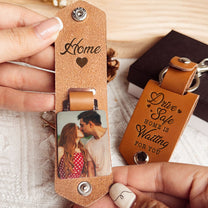 Drive Safe, Home Is Waiting For You - Personalized Leather Photo Keychain