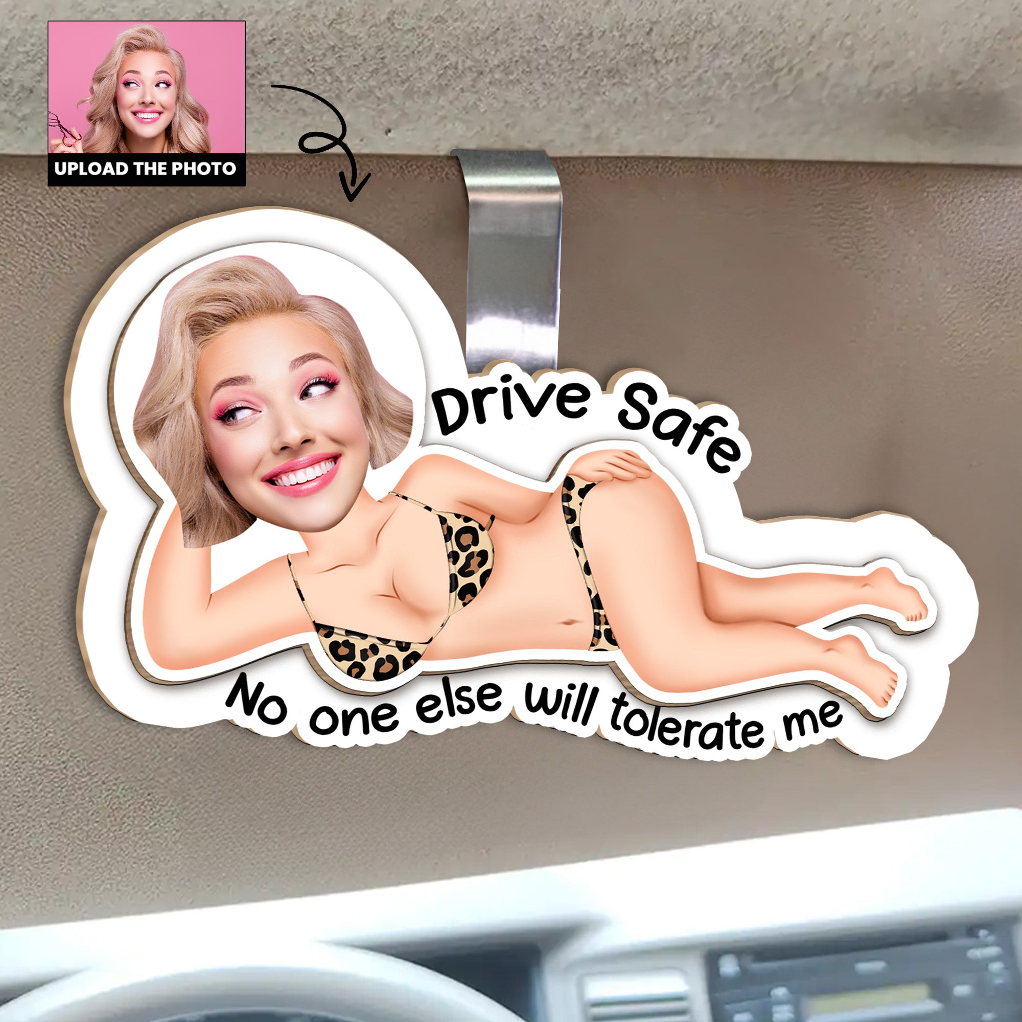 Drive Safe, No One Else Will Tolerate Me - Personalized Wooden Photo Car Visor Clip