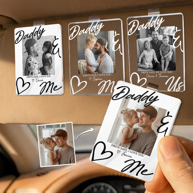 Drive-Safe-Daddy-I-Love-You-Fathers-Day-Gift-For-Husband-Dad-Personalized-Acrylic-Photo-Visor-Clip-1