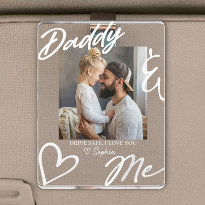 Drive-Safe-Daddy-I-Love-You-Fathers-Day-Gift-For-Husband-Dad-Personalized-Acrylic-Photo-Visor-Clip-2